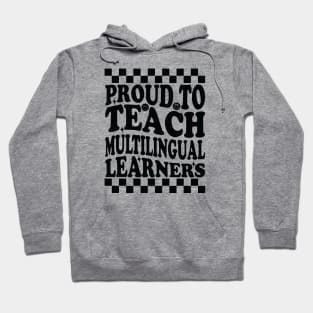 Celebrating Diversity in Education Proud To Teach Multilingual Learners Hoodie